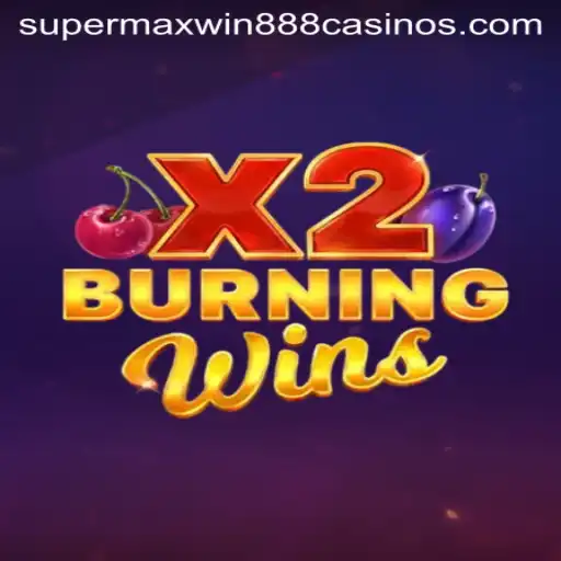 Experience the Thrill of BurningWinsX2 and the Excitement of Supermaxwin888