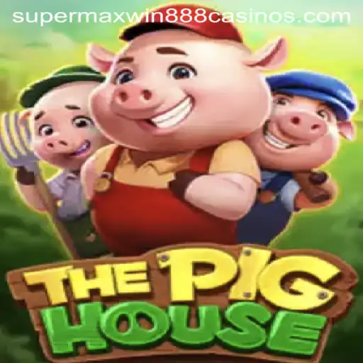 Exploring ThePigHouse: A New Thrilling Adventure with Supermaxwin888